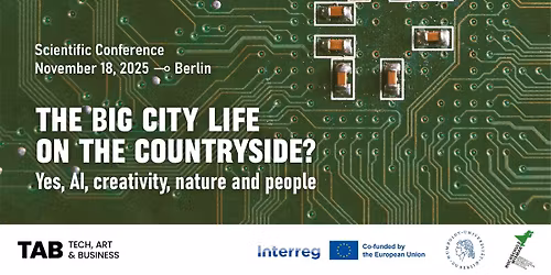 The Big City Life on the Countryside? Yes, AI, Creativity, Nature and People