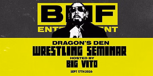 BMF Entertainment Presents: Pro Wrestling Seminar Featuring Big Vito