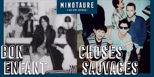 Bon Enfant et Choses Sauvages au Minotaure