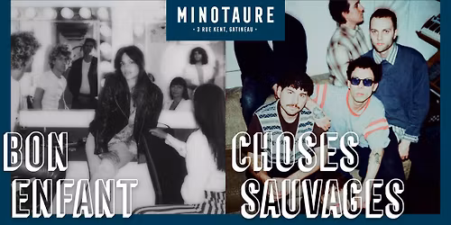 Bon Enfant et Choses Sauvages au Minotaure