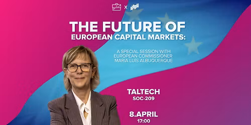 The future of European capital markets - MT\u00dcK x Tudengifond
