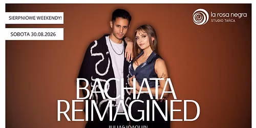 BACHATA REIMAGINED: zaj\u0119cia weekendowe z Juli\u0105&Joaquinem!