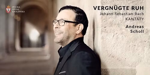 VERGN\u00dcGTE RUH \/ Johann Sebastian Bach \u2013 Kantaty