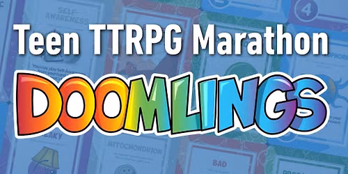 Teen TTRPG Marathon: Doomlings