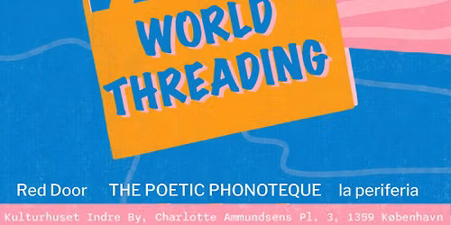 WORLDTHREADING: Poetry film microfestival by Red Door & La Periferia