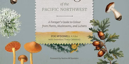 Beaty Nocturnal \u2013 Wild Dyes of the Pacific Northwest
