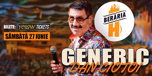 Dan Ciotoi \u0219i Forma\u021bia Generic \u00een concert la Ber\u0103ria H pe 27 iunie