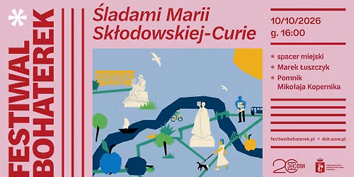 \u015aladami Marii Sk\u0142odowskiej-Curie | spacer miejski  | FESTIWAL BOHATEREK 2026