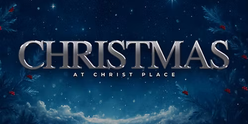 CHRISTMAS EVE AT CHRIST PLACE