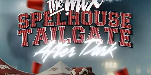 THE MIX Day Party @ High Society! SPELHOUSE TAILGATE AFTER DARK