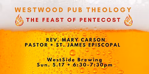 Westwood Pub Theology: The Feast of Pentecost 