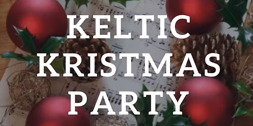 Keltic Kristmas Party 