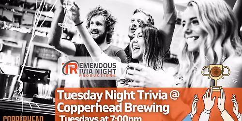Tuesday Night Trivia at Copperhead Brewing!