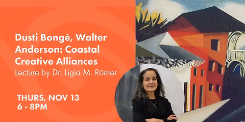 Dusti Bong\u00e9 and Walter Anderson: Coastal Creative Alliances