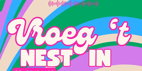 Vroeg 't NEST IN