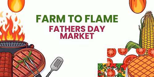 Farm to Flame Fathers Day