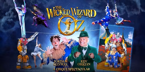 Wicked Wizard of Oz - A Cirque Spectacular at OVO Hydro
