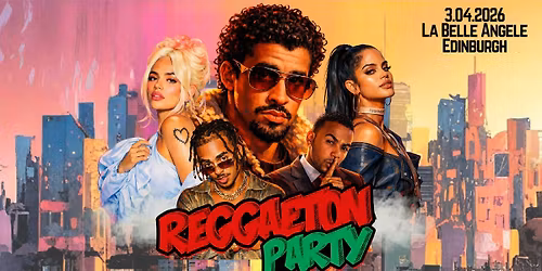 Reggaeton Party (Edinburgh) April 2026