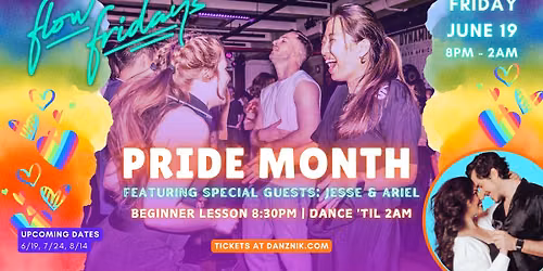Flow Fridays: Pride Month ft. Jesse & Ariel \u2022 Jes + Dario \u2022 DJs Jes, Ariel, Sam \u2022 Line Dance w\/ Madi