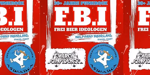 30+ Jahre F.B.I special guest: Wolfgang Wendland | F.B.I , Church Of Confidence & Astmatica