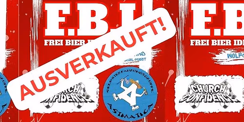 AUSVERKAUFT!30+ Jahre F.B.I special guest:Wolfgang Wendland F.B.I , Church Of Confidence & Astmatica