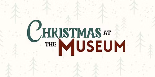 Christmas At The Museum - Community Christmas Tree Displays