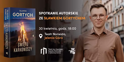 "\u015aWI\u0118TO KARKONOSZY" | Spotkanie ze S\u0142awkiem Gortychem | 30.04 | JELENIA G\u00d3RA