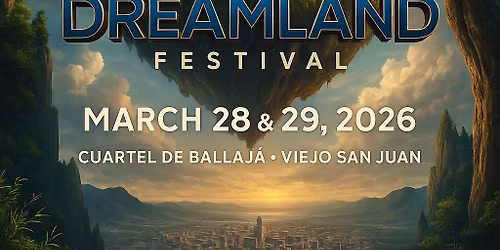 Dreamland Festival | Marzo 28 y 29