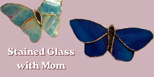 Stained Glass with Mom