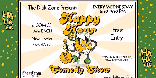 Live Comedy Ha Ha Happy Hour @ The Draft Zone!