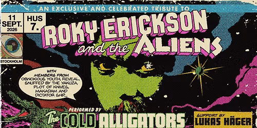Roky Erickson-kv\u00e4ll: The Cold Aligators | Hus 7