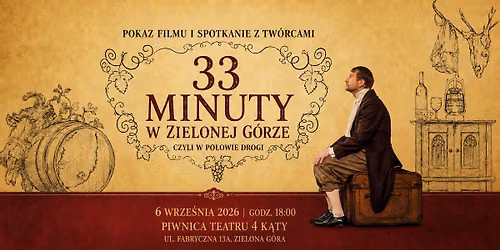 33 MINUTY W ZIELONEJ G\u00d3RZE, CZYLI W PO\u0141OWIE DROGI - pokaz filmu i spotkanie z tw\u00f3rcami