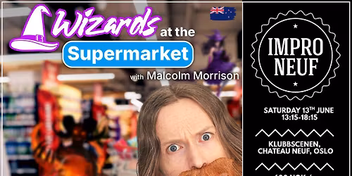 An Impro Neuf Masterclass - Wizards in the Supermarket (w international guest Malcolm Morrison)