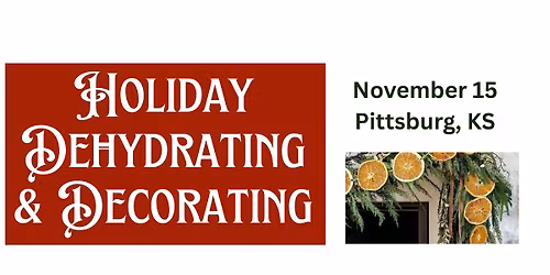 Holiday Dehydrating & Decorating - Pittsburg