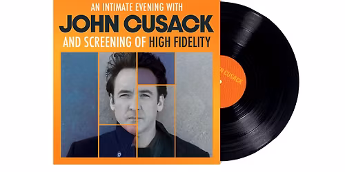 High Fidelity: An Intimate Screening and Evening with John Cusack