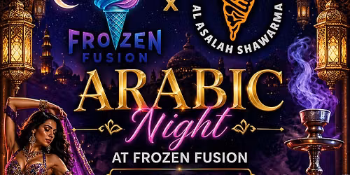 ARABIC NIGHT AT FROZEN FUSION