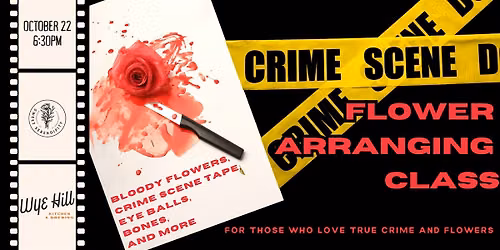 Crime Scene Flower Arranging Class