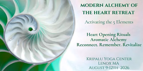 Modern Alchemy of the Heart Retreat: Activating the 5 Elements