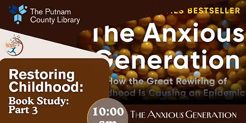 Restoring Childhood: The Anxious Generation Book Study\u2014Part 3