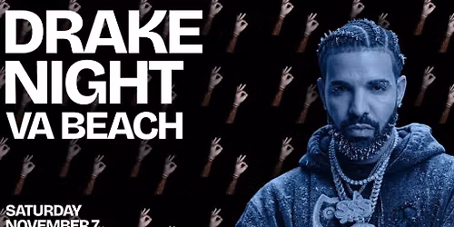 Drake Night Virginia Beach: All Night Drake Dance Party (Ages 21+)