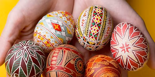 Pysanky Egg Workshop — Sunday Afternoon Session