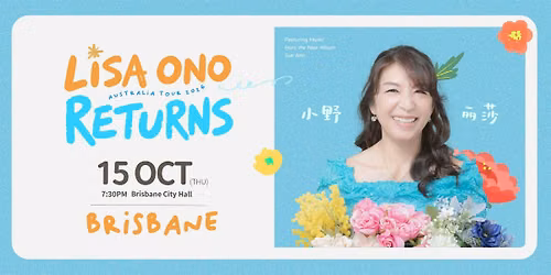 LISA ONO RETURNS AUSTRALIA TOUR 2026-BRISBANE