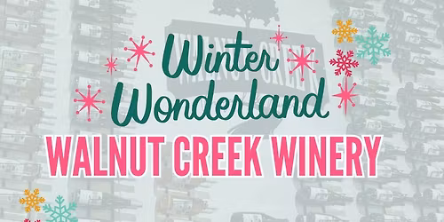 Winter Wonderland @ Walnut Creek Winery