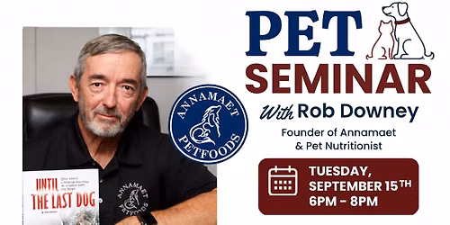 Pet Food Seminar with Rob Downey