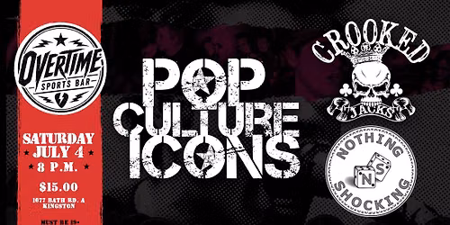 Pop Culture Icons + Crooked Jacks + Nothing Shocking LIve at Overtime Sports Bar!