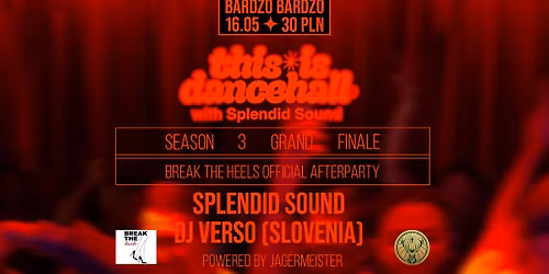 THIS IS DANCEHALL w\/Splendid Sound & DJ Verso (Slovenia) - Break The Heels Official Afterparty