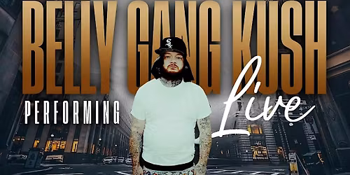 BELLY GANG KUSH PERFORMING LIVE @ CLUB LOVE FRIDAY, NOVEMBER 21st