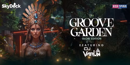 SATURDAY GROOVE GARDEN GLOW AT SKYDECK MG RD