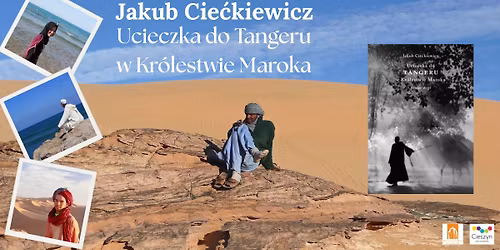 Ucieczka do Tangeru w Kr\u00f3lestwie Maroka - Jakub Cie\u0107kiewicz