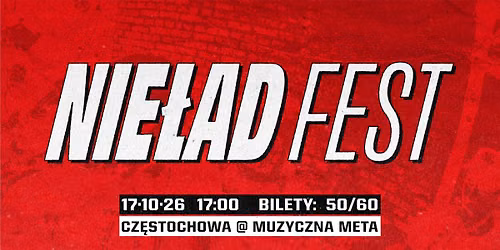 NIE\u0141AD FEST #1 | 17.10.26 | CZ\u0118STOCHOWA | Muzyczna Meta